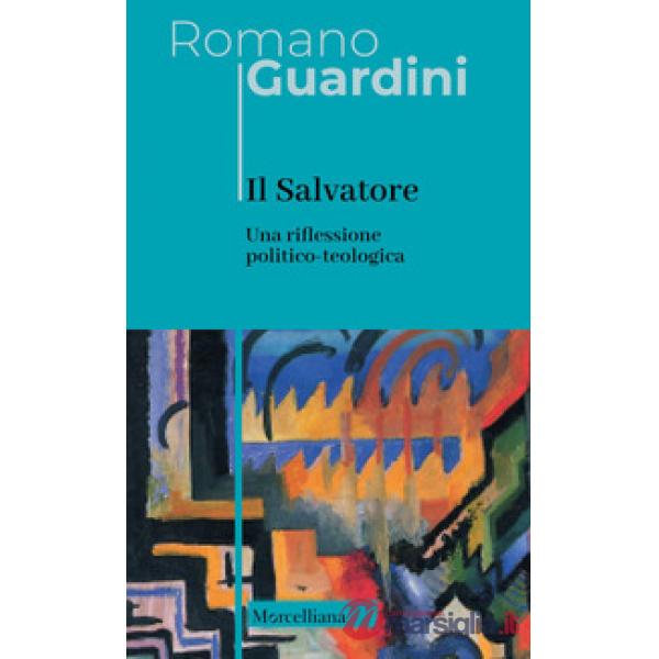 Salvatore. Una riflessione politico-teologica. Nuova ediz. (Il)