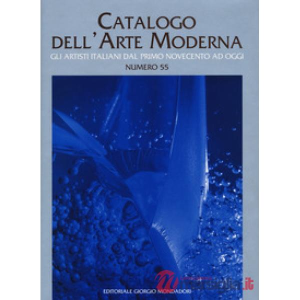 Catalogo dell'arte moderna. Ediz. a colori. Vol. 55