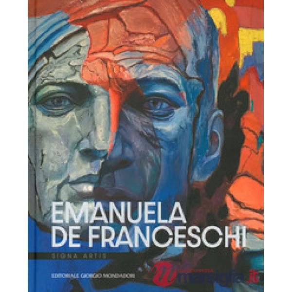 Emanuela De Franceschi. Signa artis. Ediz. a colori