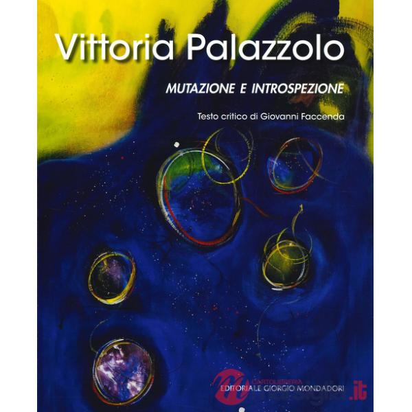 Vittoria Palazzolo. Mutazione e introspezione