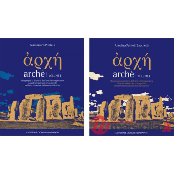 Archè. Una proposta di storia dell'arte contemporanea con alcuni dei suoi protagonisti nella terza decade del nuovo millennio
