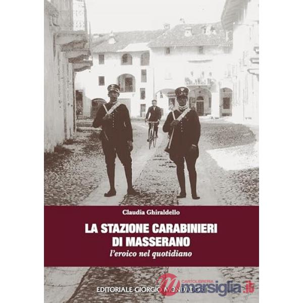 Stazione carabinieri di Masserano. L'eroico nel quotidiano (La)