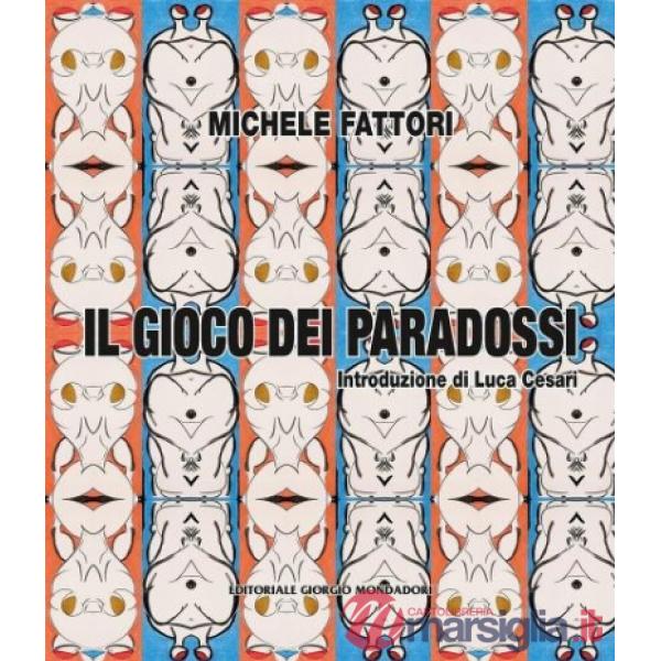 Michele Fattori. Il gioco dei paradossi