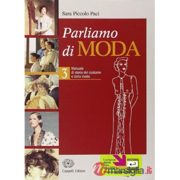 PARLIAMO DI MODA 3 - DALL'OTTOCENTO, NOVECENTO E XXI SECOLO