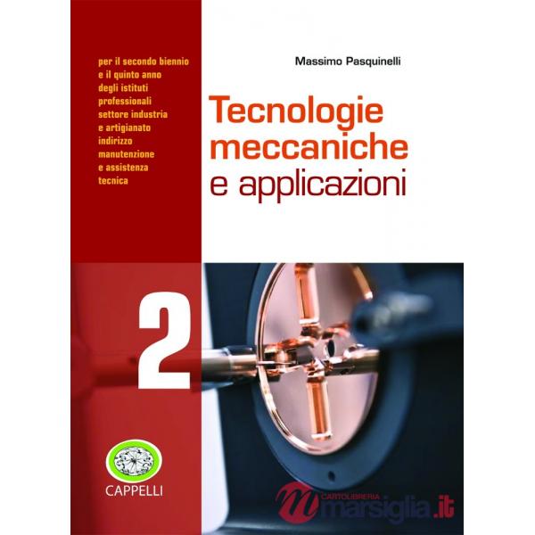 TECNOLOGIE MECCANICHE E APPLICAZIONI VOL. 2
