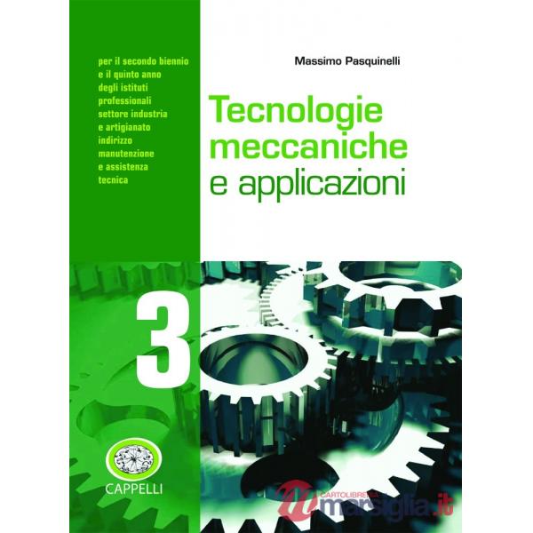 TECNOLOGIE MECCANICHE E APPLICAZIONI VOL. 3