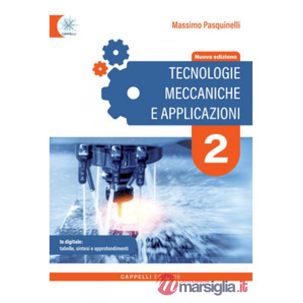 TECNOLOGIE MECCANICHE E APPLICAZIONI 2 - NUOVA EDIZIONE
