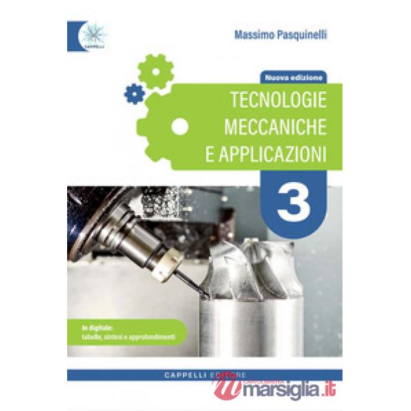 TECNOLOGIE MECCANICHE E APPLICAZIONI 3 - NUOVA EDIZIONE