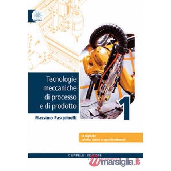 TECNOLOGIE MECCANICHE DI PROCESSO PRODOTTO 1 NUOVA EDIZIONE