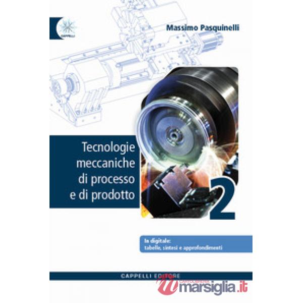 TECNOLOGIE MECCANICHE DI PROCESSO PRODOTTO 2 NUOVA EDIZIONE