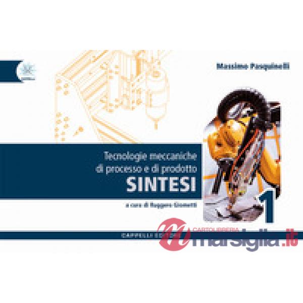SINTESI TECNOLOGIE MECCANICHE DI PROCESSO E PRODOTTO 1