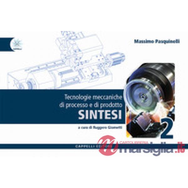 SINTESI TECNOLOGIE MECCANICHE DI PROCESSO E PRODOTTO 2