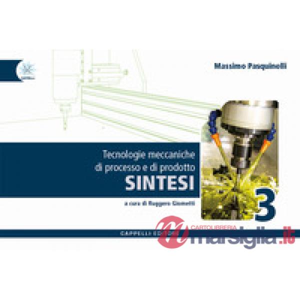 SINTESI TECNOLOGIE MECCANICHE DI PROCESSO E PRODOTTO 3
