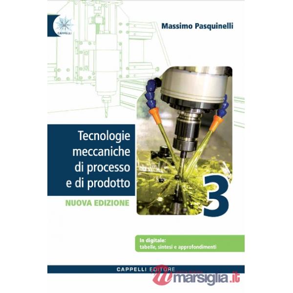 TECNOLOGIE MECCANICHE DI PROCESSO E DI PRODOTTO VOLUME 3 - NUOVA EDIZI