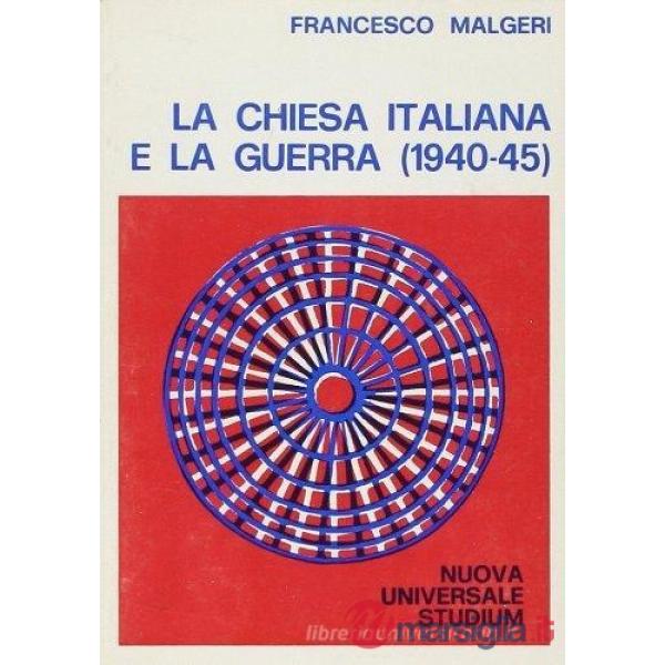 Chiesa italiana e la guerra (1940-45) (La)
