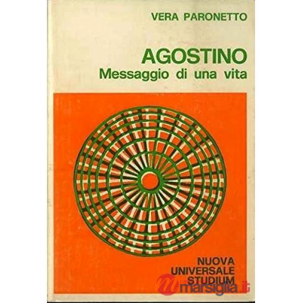 Agostino. Messaggio di una vita