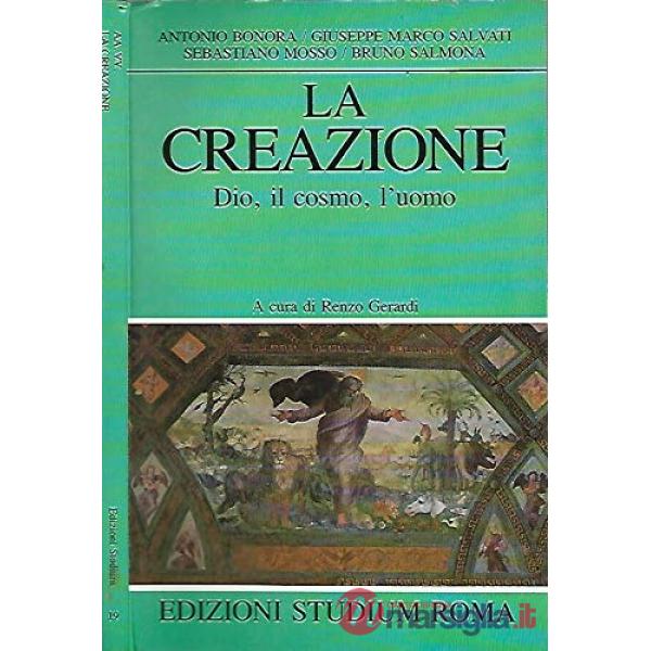 Creazione. Dio, il cosmo, l'uomo (La)