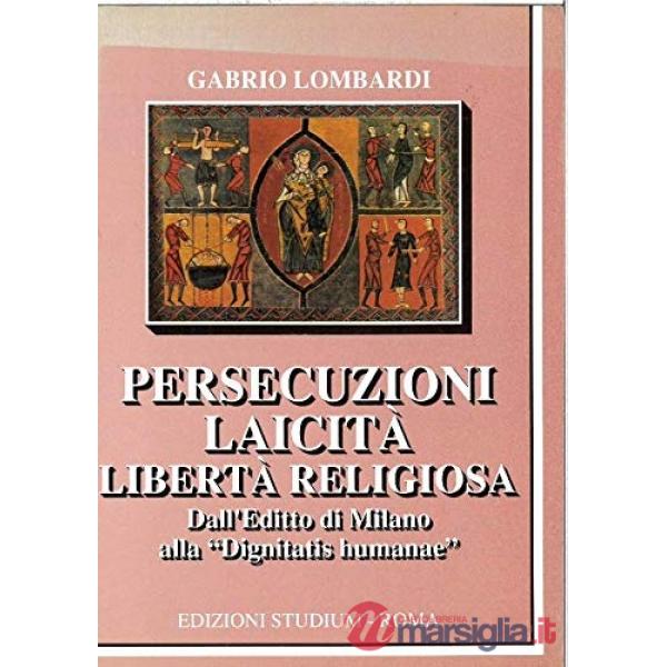 Persecuzioni, laicità, libertà religiosa. Dall'editto di Milano alla «Dignitatis humanae»