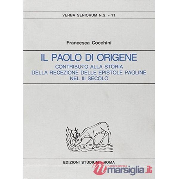 Paolo di Origene. Contributo alla storia della ricezione delle epistole paoline 