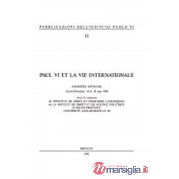 Paul VI et la vie internationale. Giornata di studi (Aix-en-Provence, 18-19 maggio 1990)