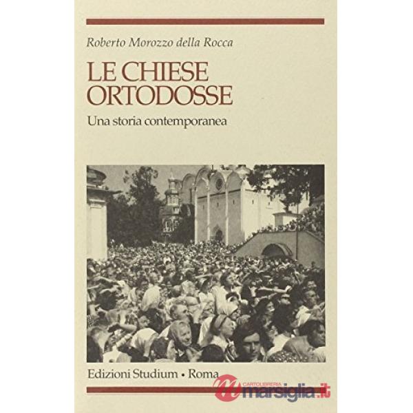 Chiese ortodosse. Una storia contemporanea (Le)