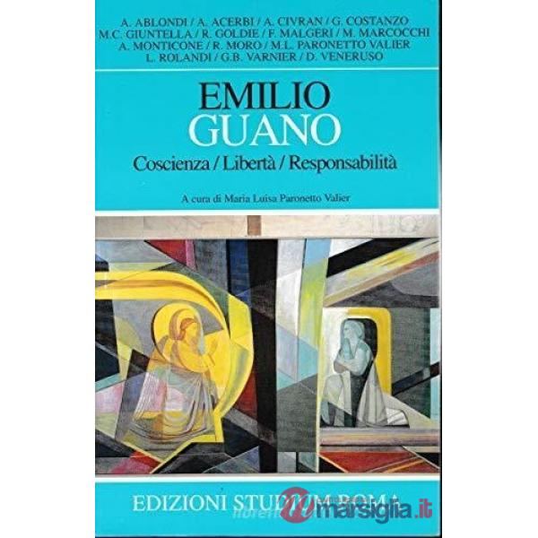 Emilio Guano. Coscienza, libertà, responsabilità