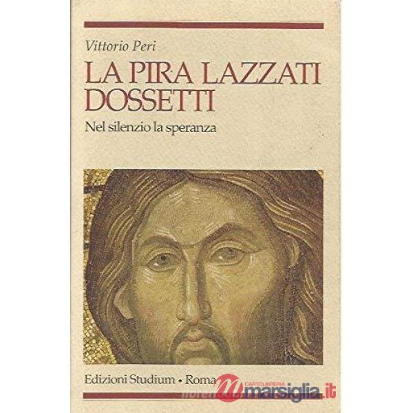 La Pira, Lazzati, Dossetti. Nel silenzio la speranza
