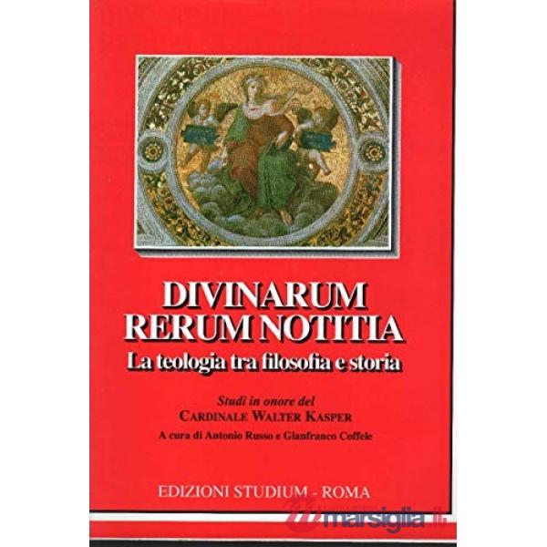 Divinarum rerum notitia. La teologia tra filosofia e storia