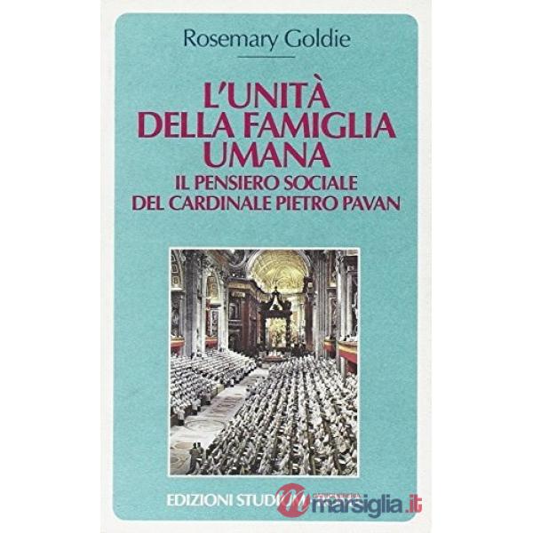 Unità della famiglia umana. Il pensiero sociale del cardinale Pietro Pavan (L')