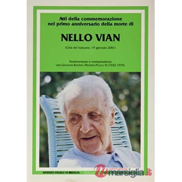 Atti della commemorazione nel primo anniversario della morte di Nello Vian