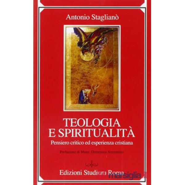 Teologia e spiritualità. Pensiero critico ed esperienza cristiana