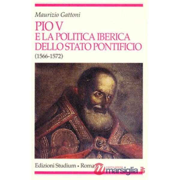 Pio V e la politica iberica dello Stato pontificio (1566-1572)