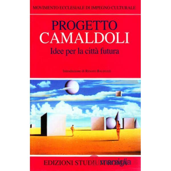 Progetto Camaldoli. Idee per la città futura