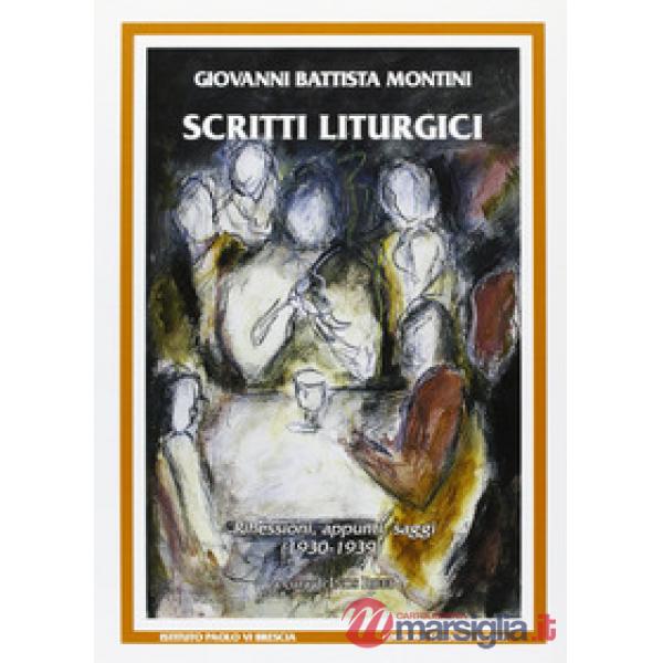 Scritti liturgici. Riflessioni, appunti, saggi (1930-1939)