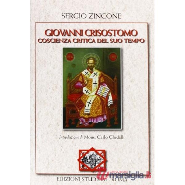 Giovanni Crisostomo. Coscienza critica del suo tempo