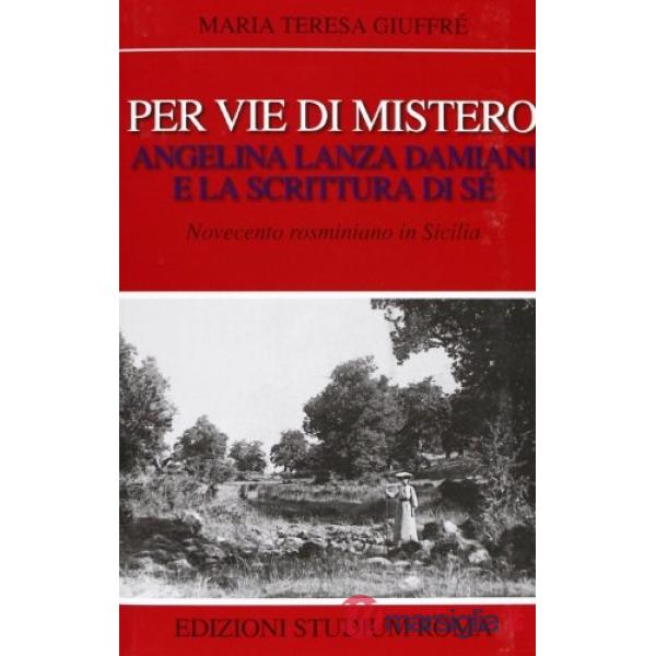 Per vie di mistero: Angelina Lanza Damiani e la scrittura di sé. Novecento rosmi