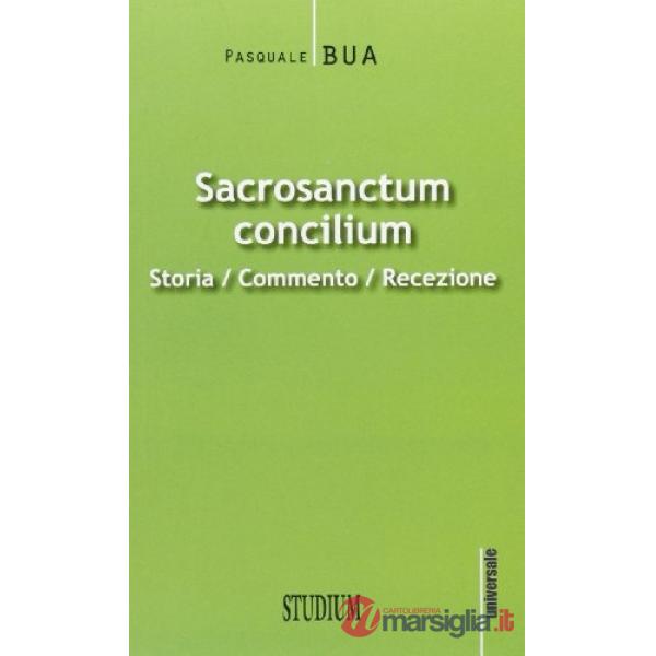 Sacrosanctum concilium. Storia, commento, recezione