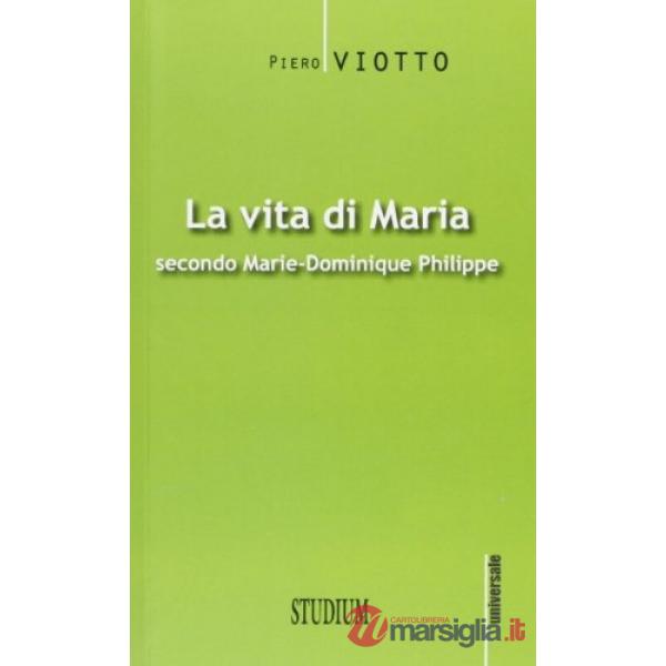 Vita di Maria secondo Marie-Dominique Philippe (La)