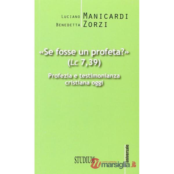 «Se fosse un profeta?» Profezia e testimonianza cristiana oggi