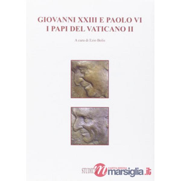 Giovanni XXIII e Paolo VI. I papi del Vaticano II