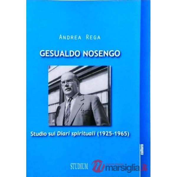 Gesualdo Nosengo. Studio sui «Diari spirituali» (1925-1965)