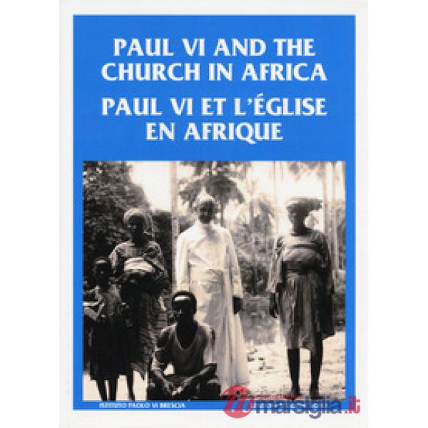 Paul VI and the church in Africa-Paul VI et l'église en afrique