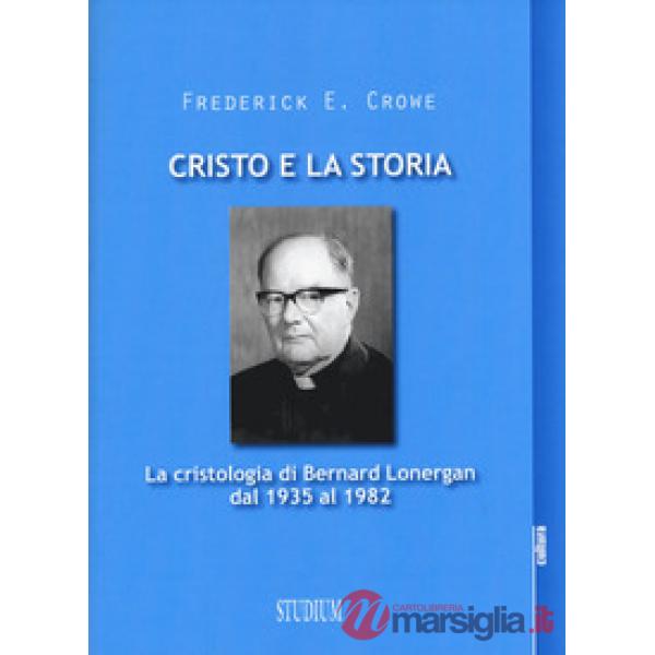 Cristo e la storia. La cristologia di Bernard Lonergan dal 1935 al 1982