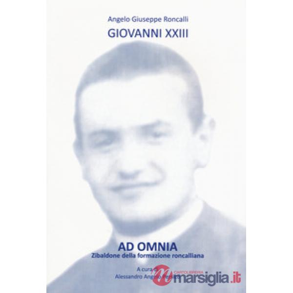 Ad omnia. Zibaldone della formazione roncalliana