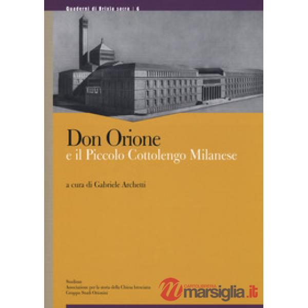 Don Orione e il piccolo cottolengo milanese