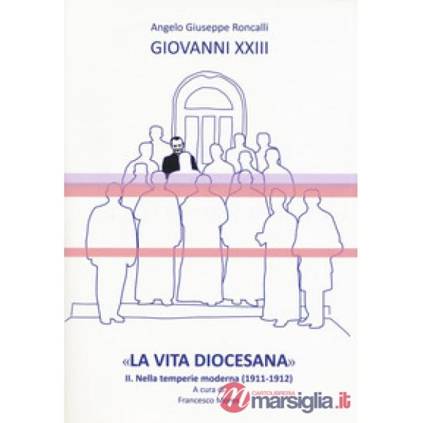 «La vita diocesana». Vol. 2: Nella temperie moderna (1911-1912)