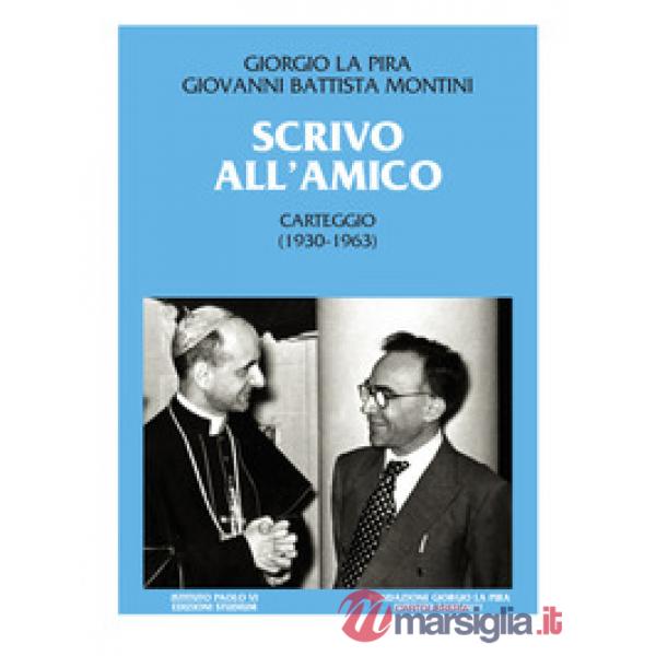 Scrivo all'amico. Carteggio 1930-1963