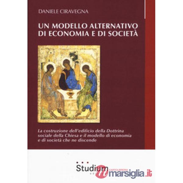 Modello alternativo di economia e società. La costruzione dell'edificio della Dottrina Sociale della Chiesa e il modello di econ