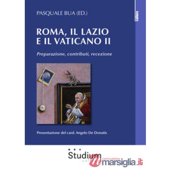 Roma, il Lazio e il Vaticano II. Preparazione, contributi, recezione