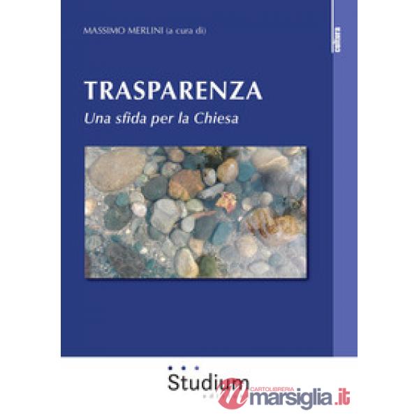 Trasparenza. Una sfida per la Chiesa